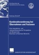 Kundenabwanderung bei Übernahmen und Fusionen