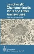 Lymphocytic Choriomeningitis Virus and Other Arenaviruses