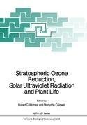 Stratospheric Ozone Reduction, Solar Ultraviolet Radiation and Plant Life