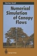 Numerical Simulation of Canopy Flows