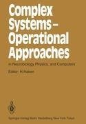 Complex Systems - Operational Approaches in Neurobiology, Physics, and Computers