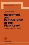 Investment and Exit Decisions at the Plant Level