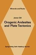 Orogenic Andesites and Plate Tectonics