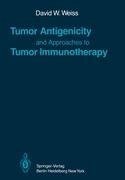 Tumor Antigenicity and Approaches to Tumor Immunotherapy