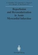 Reperfusion and Revascularization in Acute Myocardial Infarction