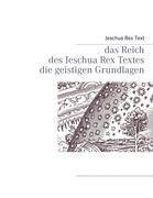 Das Reich des Jeschua Rex Textes