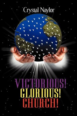 Victorious! Glorious! Church!