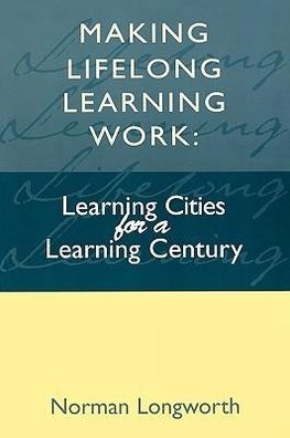 Longworth, N: Making Lifelong Learning Work