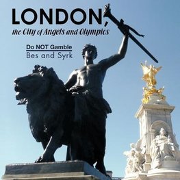 LONDON, the city of Angels and Olympics