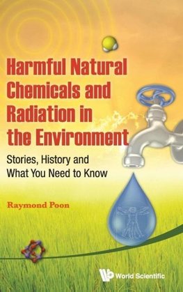 Harmful Natural Chemicals and Radiation in the Environment