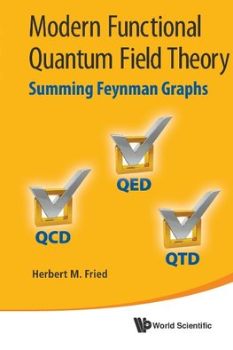 Martin, F:  Modern Functional Quantum Field Theory: Summing