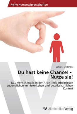 Du hast keine Chance! - Nutze sie!