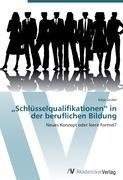 "Schlüsselqualifika­tionen" in der beruflichen Bildung