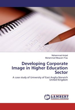 Developing Corporate Image in Higher Education Sector