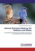 Animal Decision-Making for Habitat and Mates