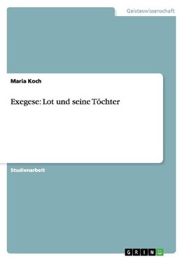 Exegese: Lot und seine Töchter