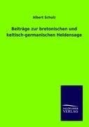 Beiträge zur bretonischen und keltisch-germanischen Heldensage