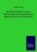 Die Monroedoktrin in ihren Beziehungen zur amerikanischen Diplomatie und zum Völkerrecht