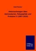 Untersuchungen über Aminosäuren, Polypeptide und Proteine II (1907-1919)