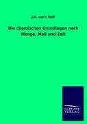 Die chemischen Grundlagen nach Menge, Maß und Zeit