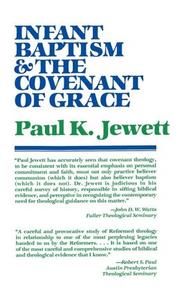 Infant Baptism and the Covenant of Grace