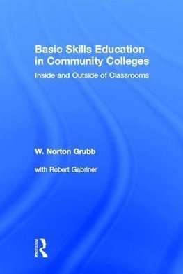 Grubb, W: Basic Skills Education in Community Colleges