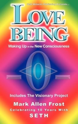 Love Being - Waking Up in the New Consciousness