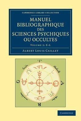 Manuel Bibliographique Des Sciences Psychiques Ou Occultes - Volume 2