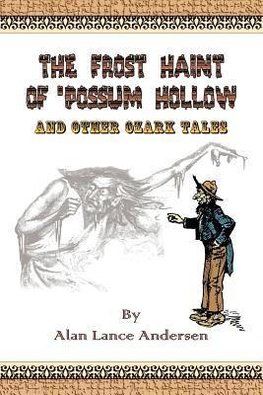 The Frost Haint of 'Possum Hollow and Other Ozark Tales