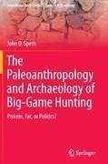 The Paleoanthropology and Archaeology of Big-Game Hunting