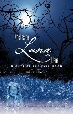 Noches de Luna Llena/ Nights of the Full Moon