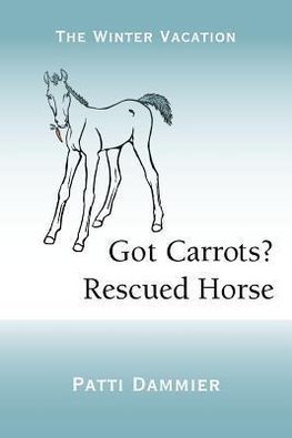 Got Carrots? Rescued Horse