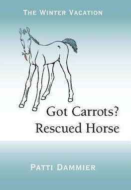 Got Carrots? Rescued Horse