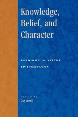 Knowledge, Belief, and Character