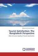 Tourist Satisfaction: The Bangladesh Perspective