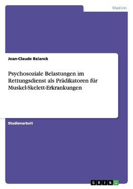 Psychosoziale Belastungen im Rettungsdienst als Prädikatoren für Muskel-Skelett-Erkrankungen