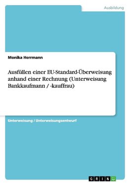 Ausfüllen einer EU-Standard-Überweisung anhand einer Rechnung (Unterweisung Bankkaufmann / -kauffrau)