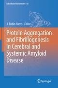 Protein Aggregation and Fibrillogenesis in Cerebral and Systemic Amyloid Disease