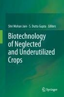 Biotechnology of Neglected and Underutilized Crops