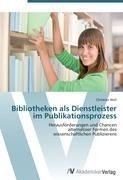 Bibliotheken als Dienstleister im Publikationsprozess