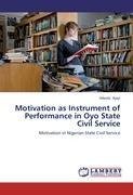 Motivation as Instrument of Performance in Oyo State Civil Service