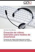 Creación de videos tutoriales para medios de enseñanza