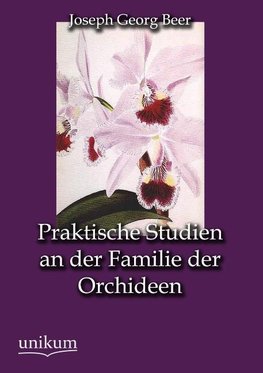 Praktische Studien an der Familie der Orchideen