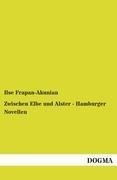 Zwischen Elbe und Alster - Hamburger Novellen