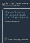 Klinische Bedeutung von Vitamin B1, B6, B12 in der Schmerztherapie