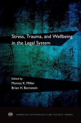 Stress, Trauma, and Wellbeing in the Legal System