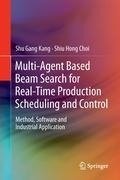 Multi-Agent Based Beam Search for Real-Time Production Scheduling and Control