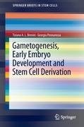 Gametogenesis, Early Embryo Development and Stem Cell Derivation