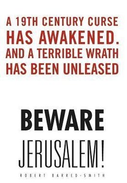 Beware Jerusalem!