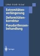 Extremitätenverlängerung, Deformitätenkorrektur, Pseudarthrosenbehandlung